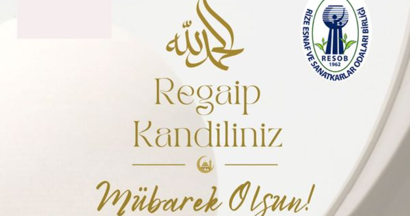 REGAİP KANDİLİNİZ MÜBAREK OLSUN