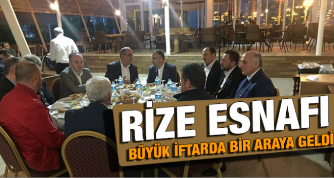 Rize Esnafı Büyük İftarda Bir Araya Geldi