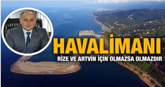 Aksoy: Havalimanı Rize ve Artvin için olmazsa olmazdır